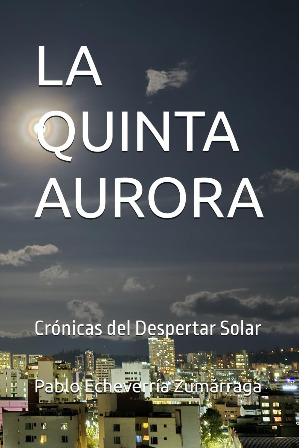 LA QUINTA AURORA: Crónicas del Despertar Solar