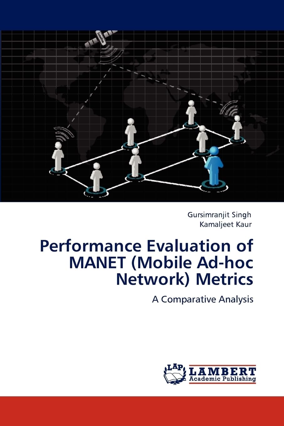 Performance Evaluation of MANET (Mobile Ad-hoc Network) Metrics: A Comparative Analysis