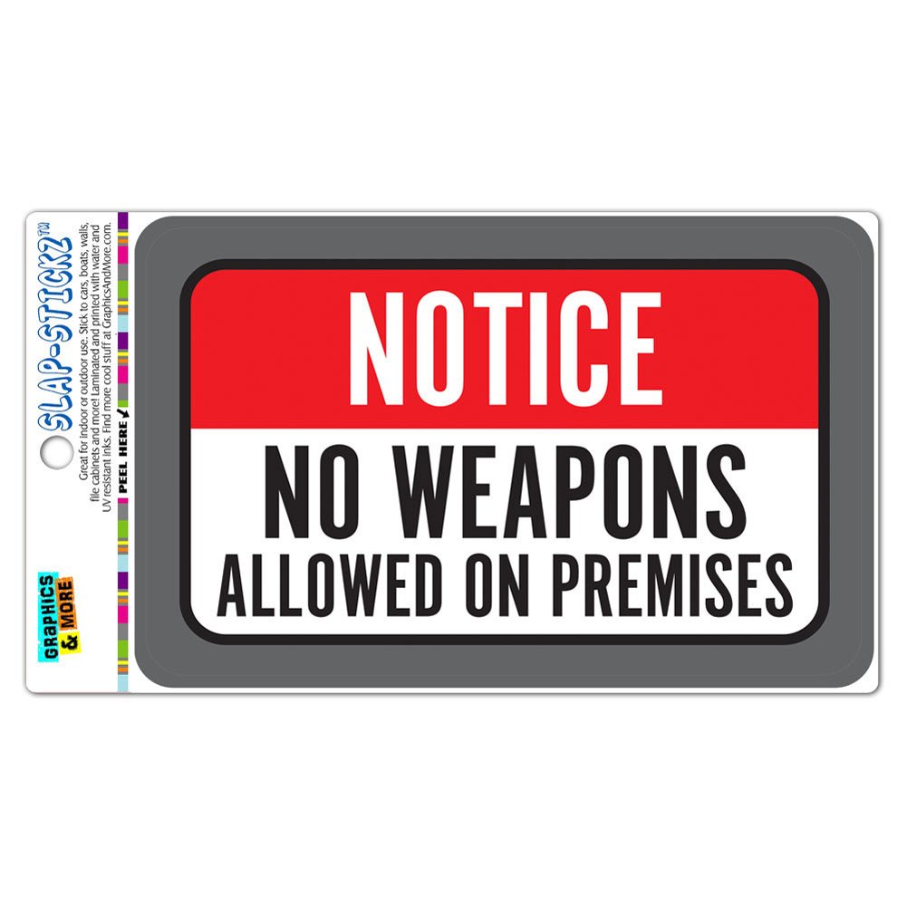 GRAPHICS & MORE Notice No Weapons Allowed On Premises SLAP-STICKZ(TM) Premium Laminated Sticker Sign