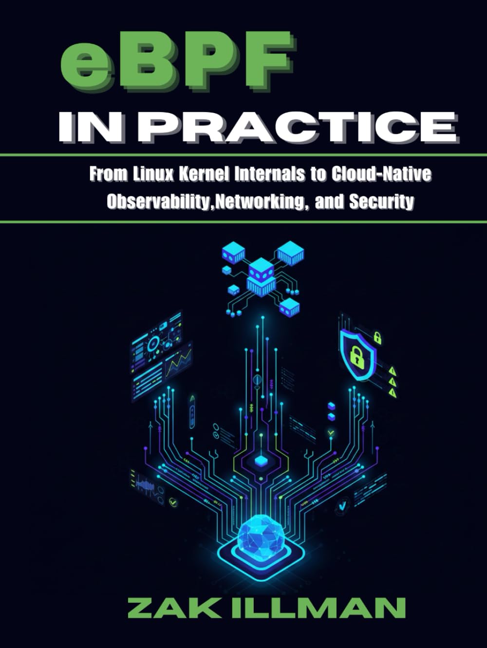 eBPF in Practice: From Linux Kernel Internals to Cloud-Native Observability, Networking, and Security