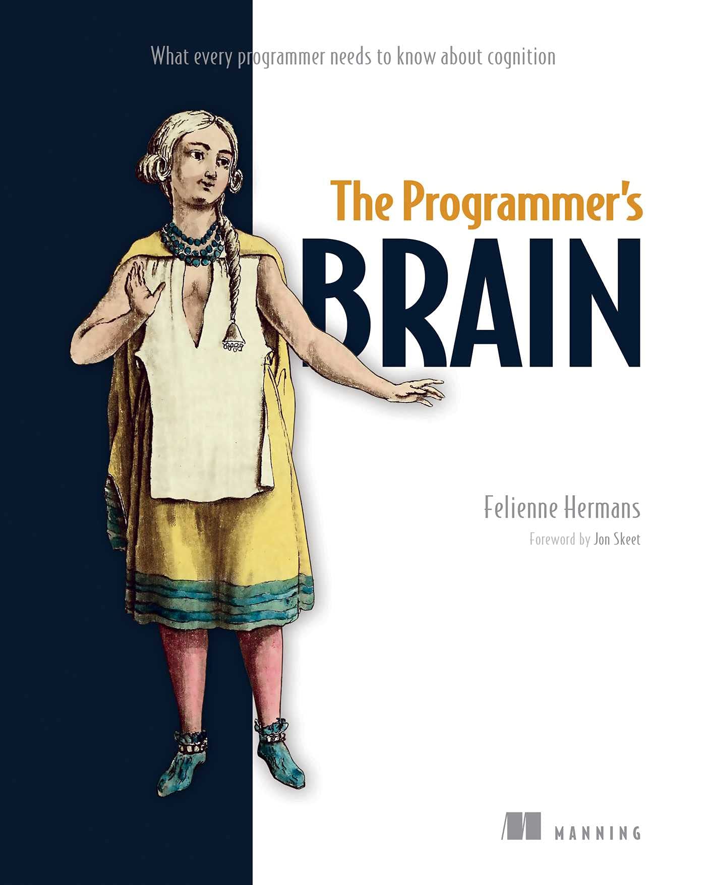 The Programmer's Brain: What every programmer needs to know about cognition (English Edition)