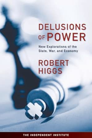 Delusions of Power: New Explorations of the State, War, and Economy book cover