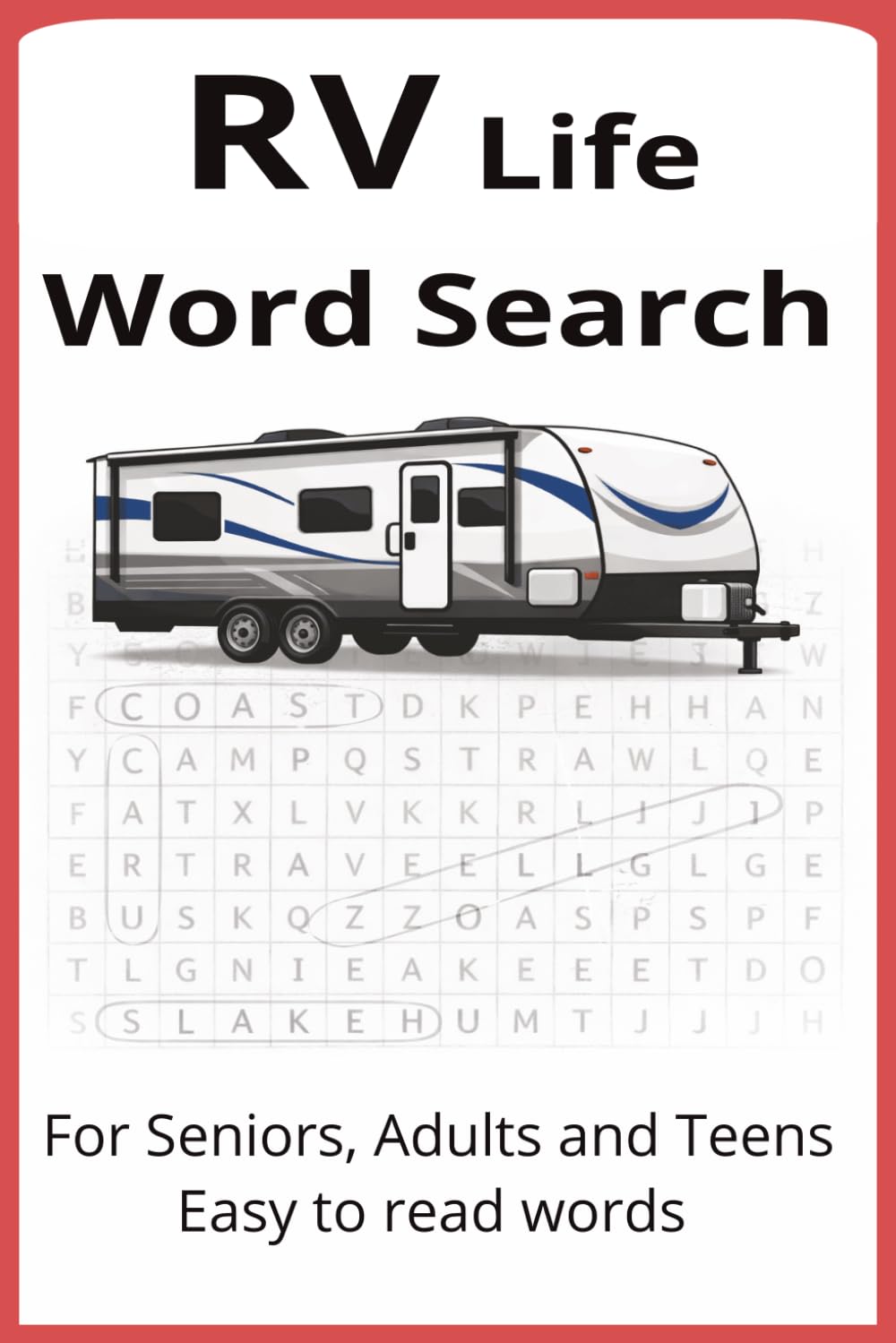 RV Life Word Search: 50+ Word Search Puzzles with solutions Inspired by RV Travel, Campgrounds, and Road Adventures