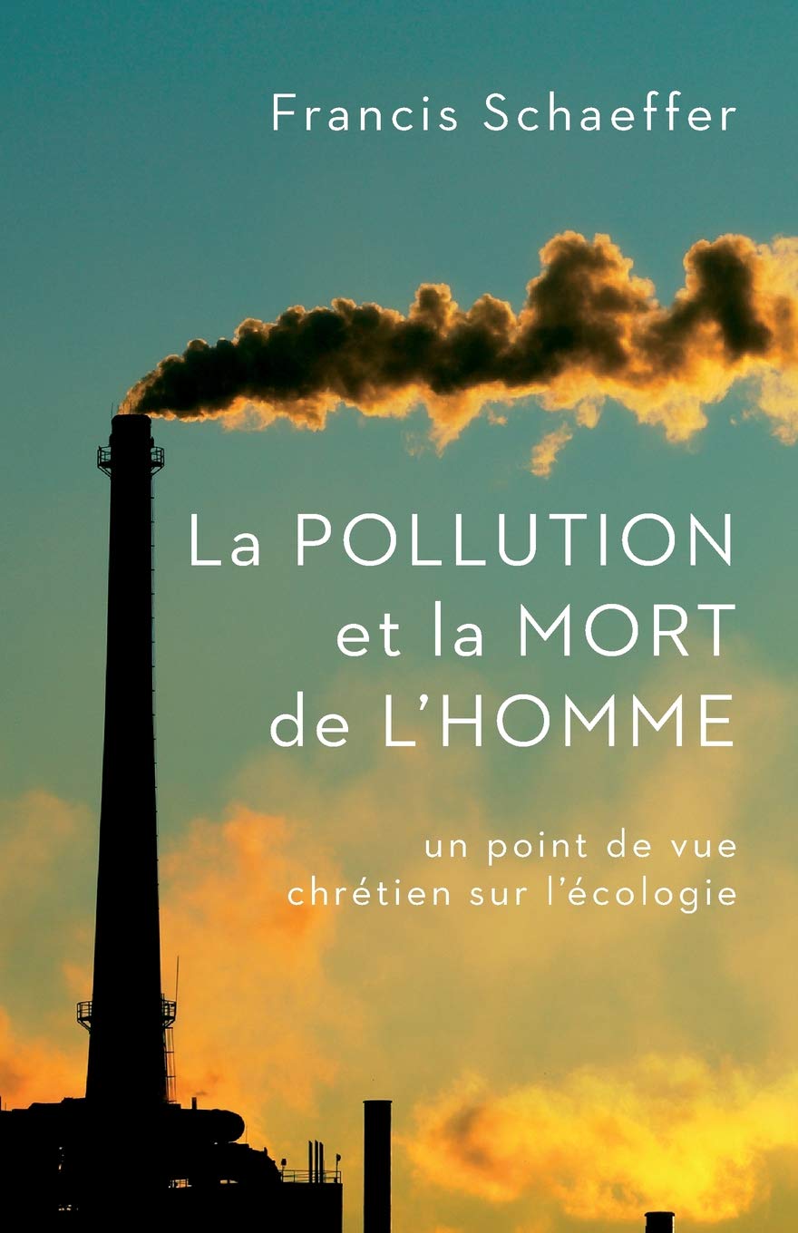 La pollution et la mort de l'homme: Un point de vue chrétien sur l’écologie