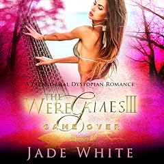 The WereGames III - Game Over: A Paranormal Dystopian Romance cover art