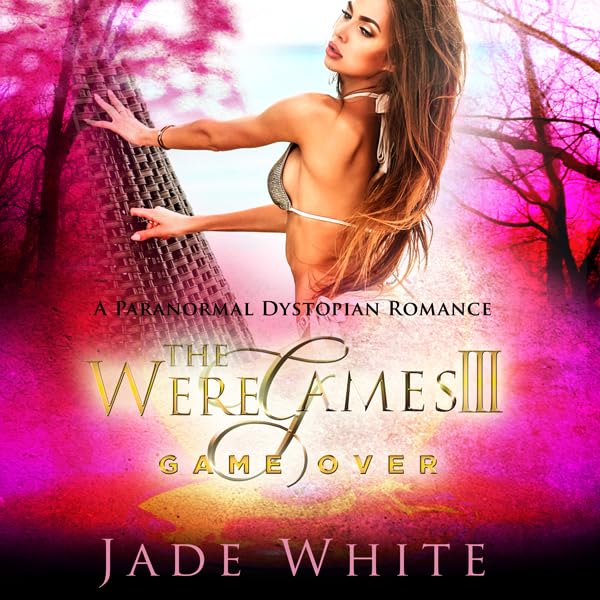 Cover art for The WereGames III - Game Over: A Paranormal Dystopian Romance