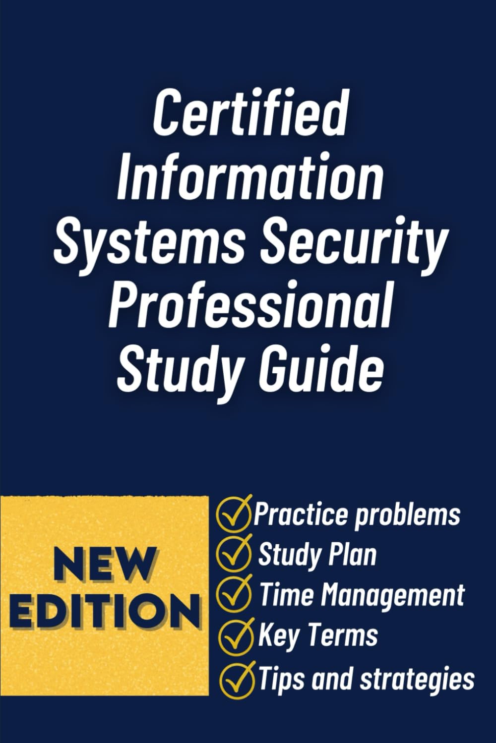 Certified Information Systems Security Professional Study Guide: A Comprehensive Exam Prep Companion For Mastering CISSP Domains, Cybersecurity Principles, And Real-World Security Practices