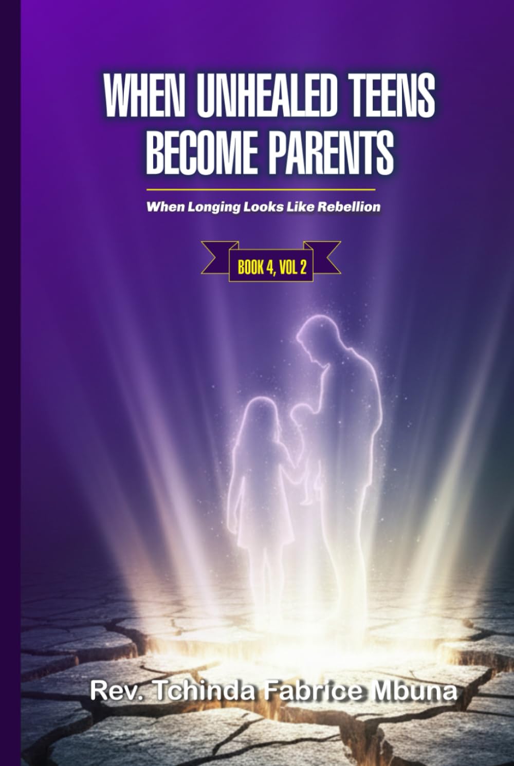 WHEN UNHEALED TEENS BECOME PARENTS: When Longing Looks Like Rebellion (Christian Parenting | Generational Healing | Faith & Formation)