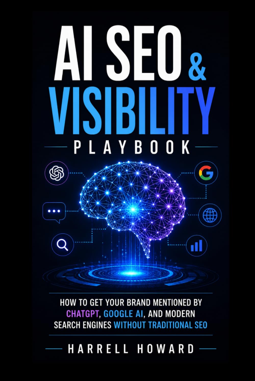AI SEO & Visibility Playbook: How to Get Cited, Mentioned, and Recommended by ChatGPT, Google AI, and Answer Engines Without Traditional SEO