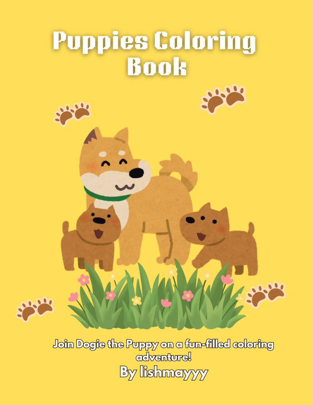 Cute Puppies Coloring Book for Kids: A Fun Coloring Adventure for Kids Who Love Puppies