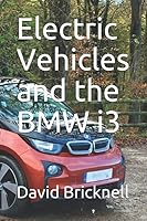 Electric Vehicles and the BMW i3 1522004874 Book Cover