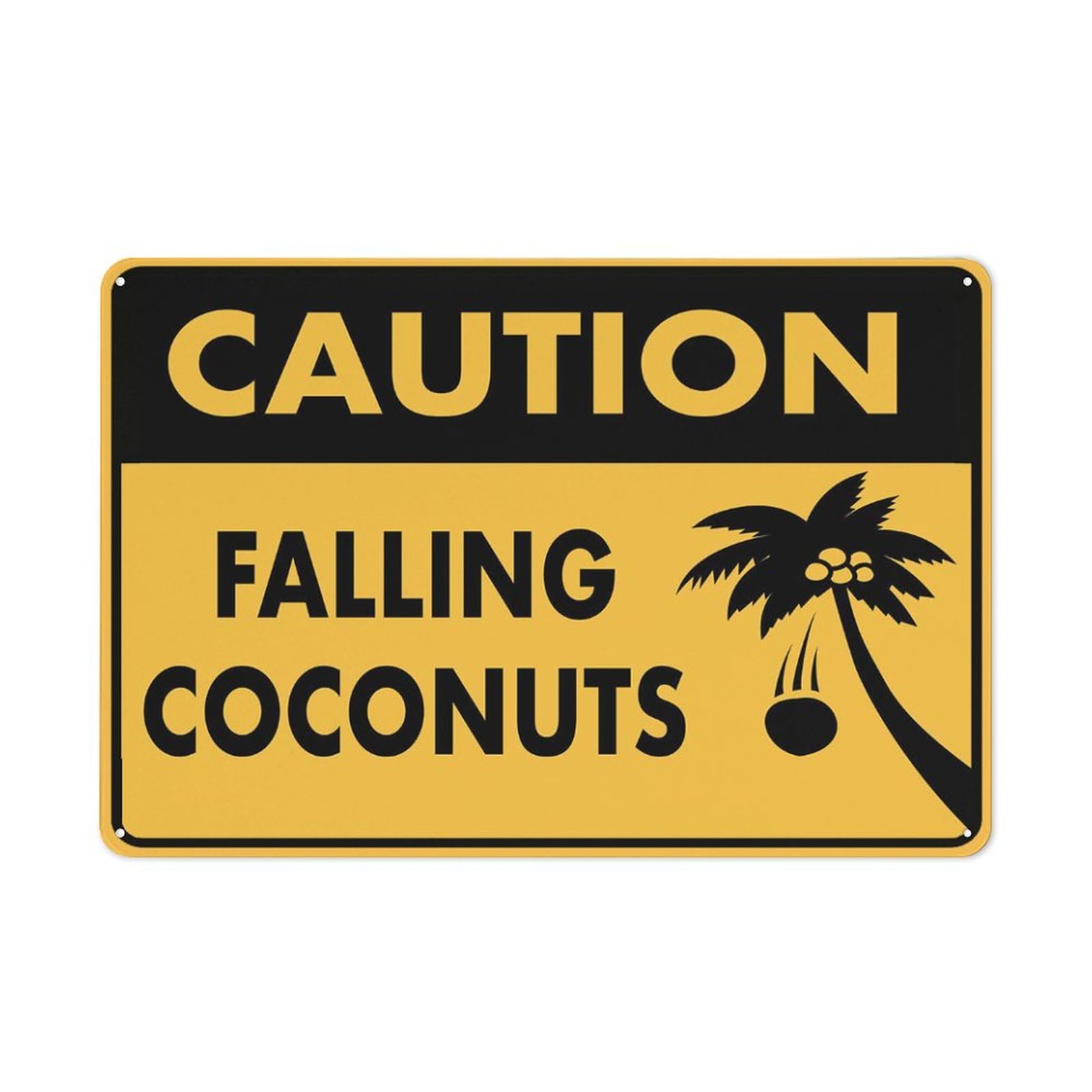 Caution Falling Coconuts Sign 8 X 12 Inches Rust Free Aluminum - Uv Protected, Waterproof, Weatherproof And Fade Resistant - 4 Pre-Drilled Holes