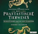 Phantastische Tierwesen und wo sie zu finden sind: von Newt Scamander (Weitere Hörbücher aus dem H Phantastische Tierwesen und wo sie zu finden sind: von Newt Scamander (Weitere Hörbücher aus dem H