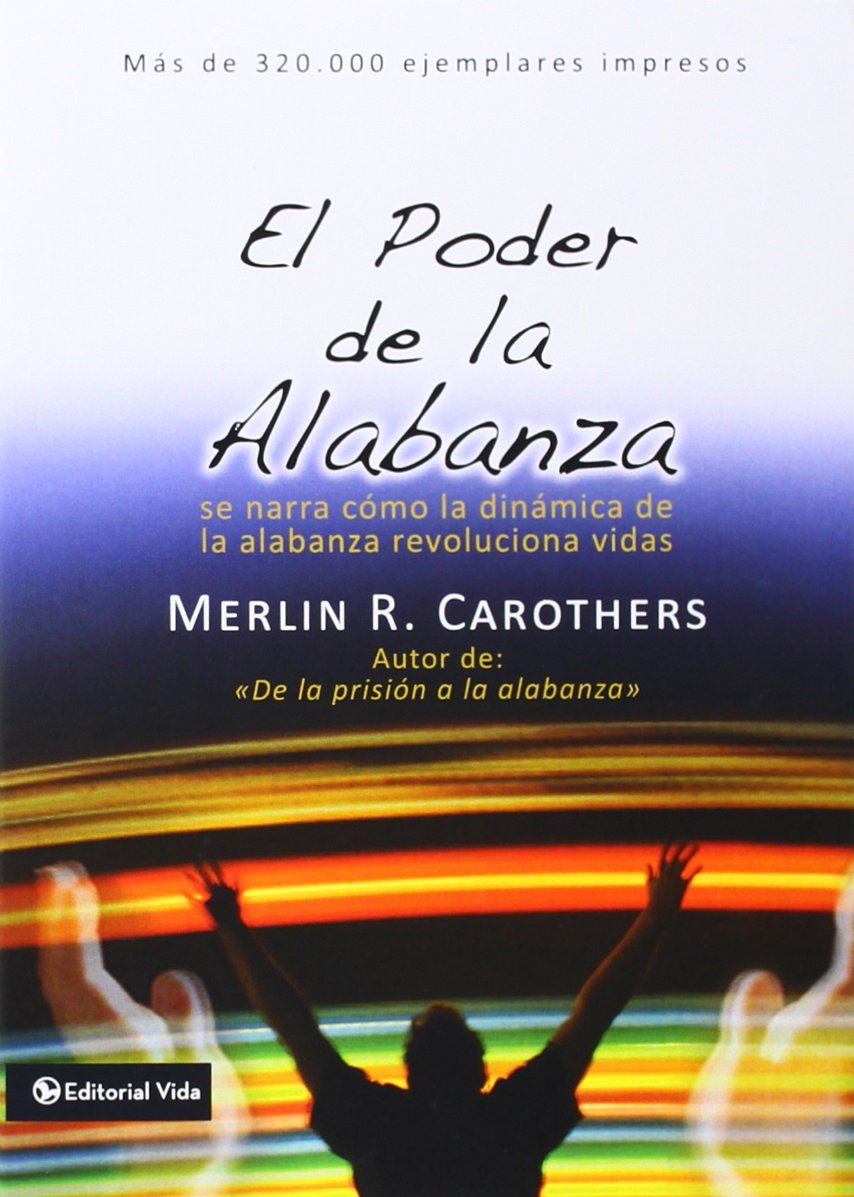 El Poder De La Alabanza: Talks About Dinamic Worship, Change Life
