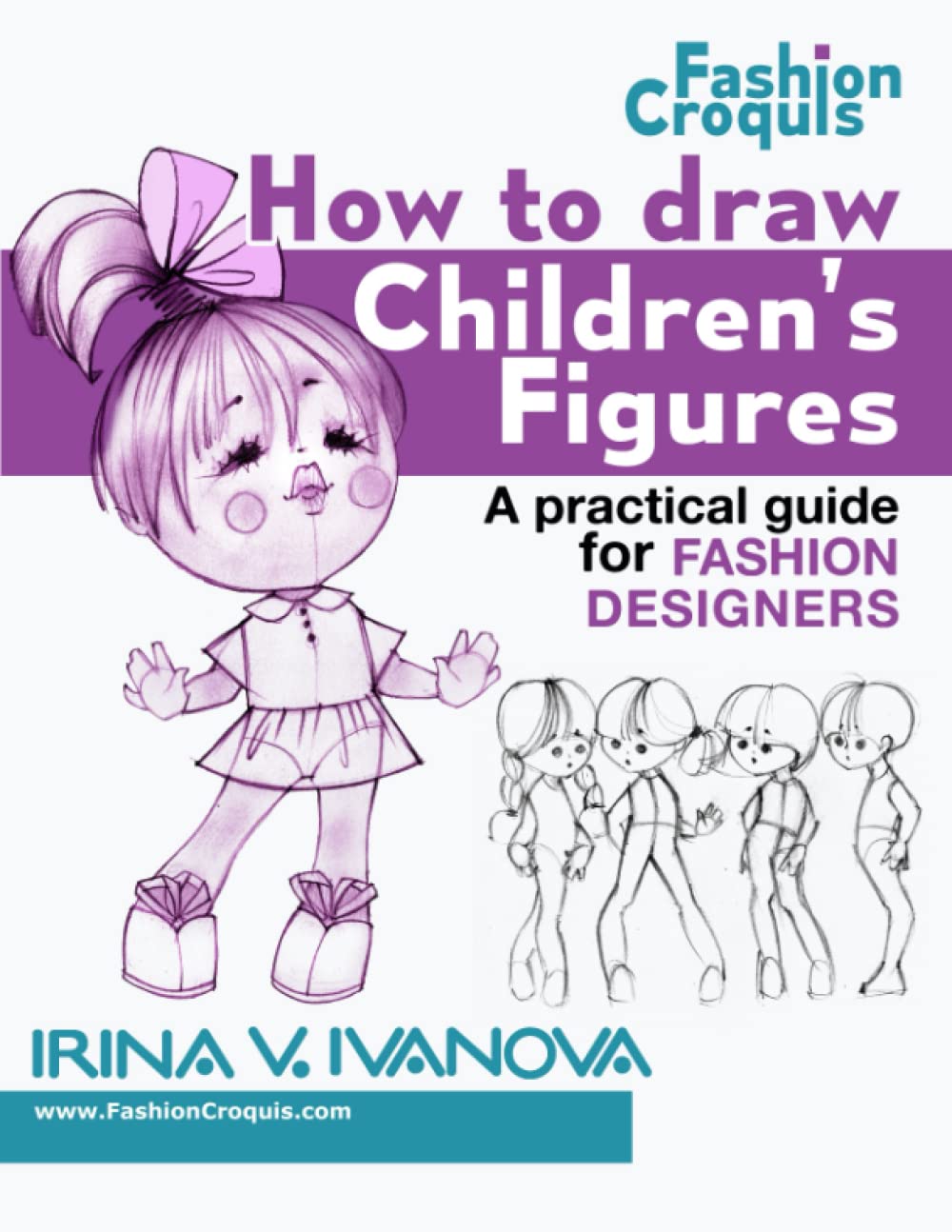 How to Draw Children’s Figures: A practical guide for fashion designers (Fashion Croquis Books)