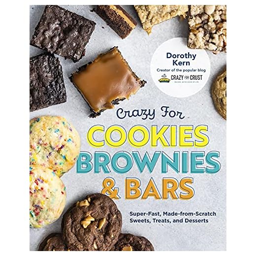 Crazy for Cookies, Brownies, and Bars: Super-Fast, Made-From-Scratch Sweets, Treats, and Desserts