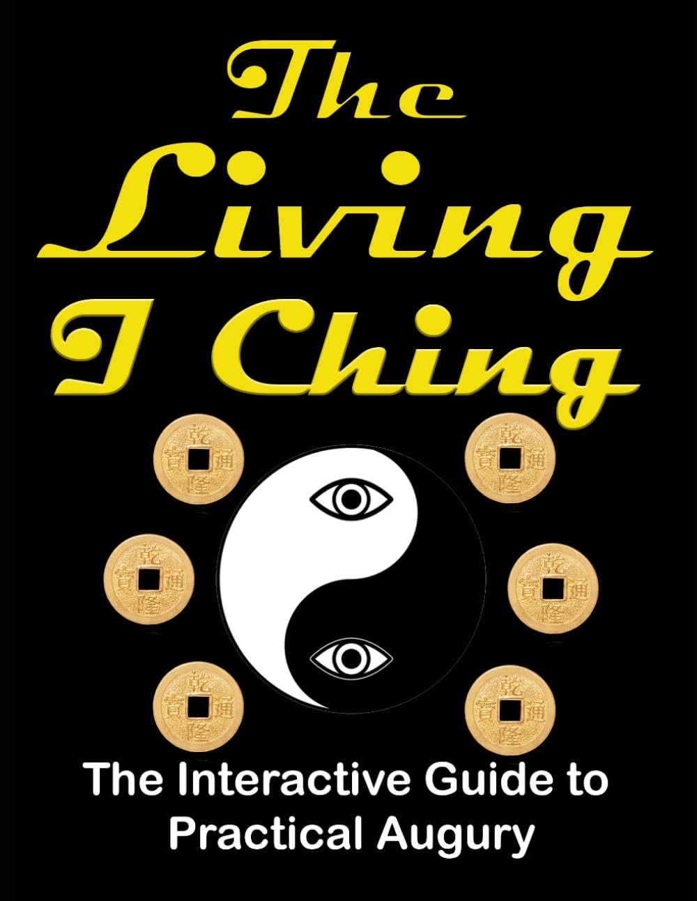 THE LIVING I CHING: TRANSCEND YOUR FATE, EMBRACE YOUR DESTINY