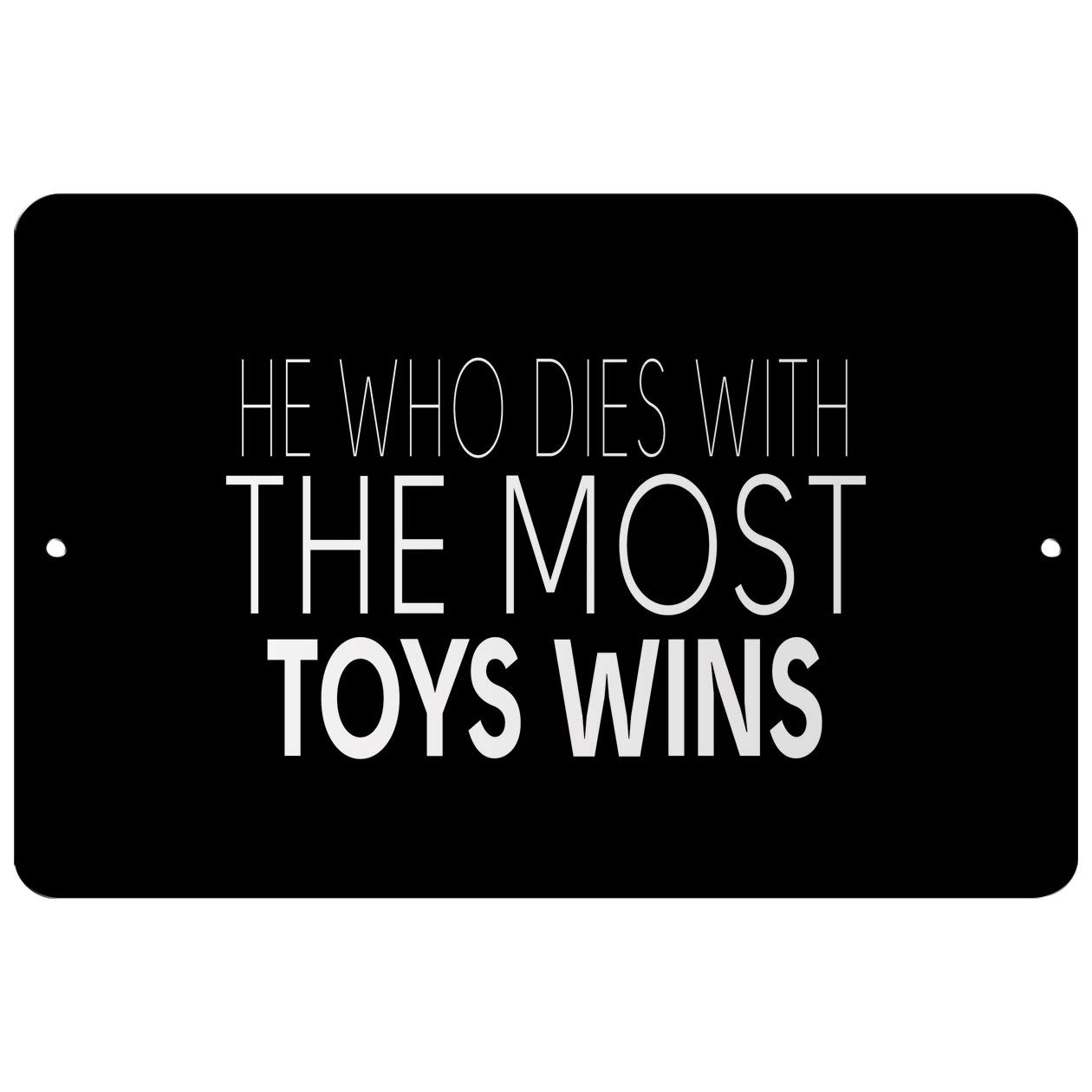 Makoroni - HE WHO Dies with The Most Toys WINS - Street Sign 12