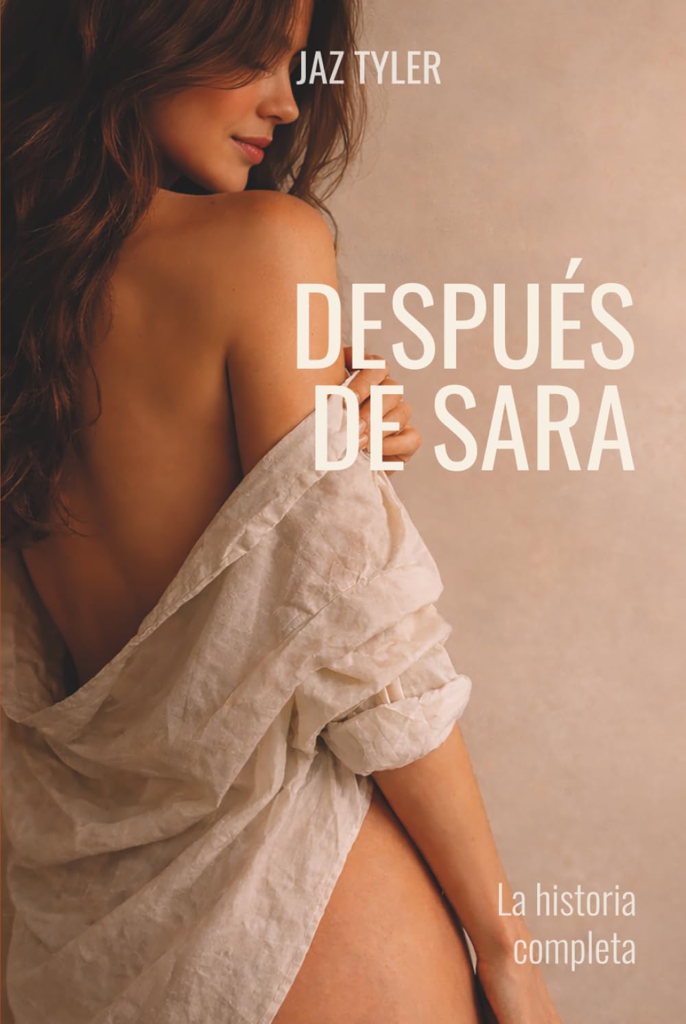 Después de Sara: La historia completa · novela erótica de transformación, deseo e identidad femenina