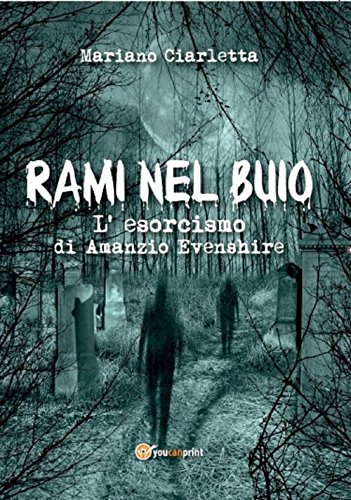 Rami nel buio, L'esorcismo di Amanzio Evenshire Rami nel buio, L'esorcismo di Amanzio Evenshire
