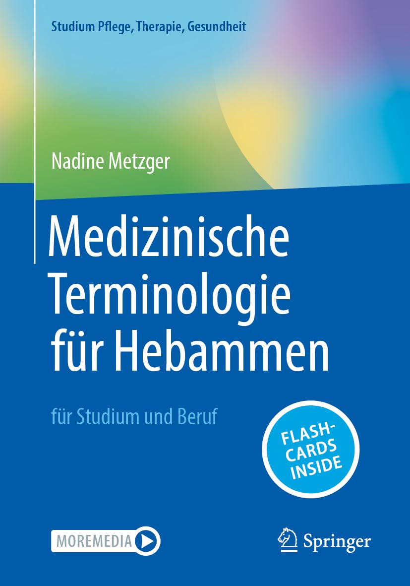 Medizinische Terminologie für Hebammen: für Studium und Beruf (Studium Pflege, Therapie, Gesundheit)