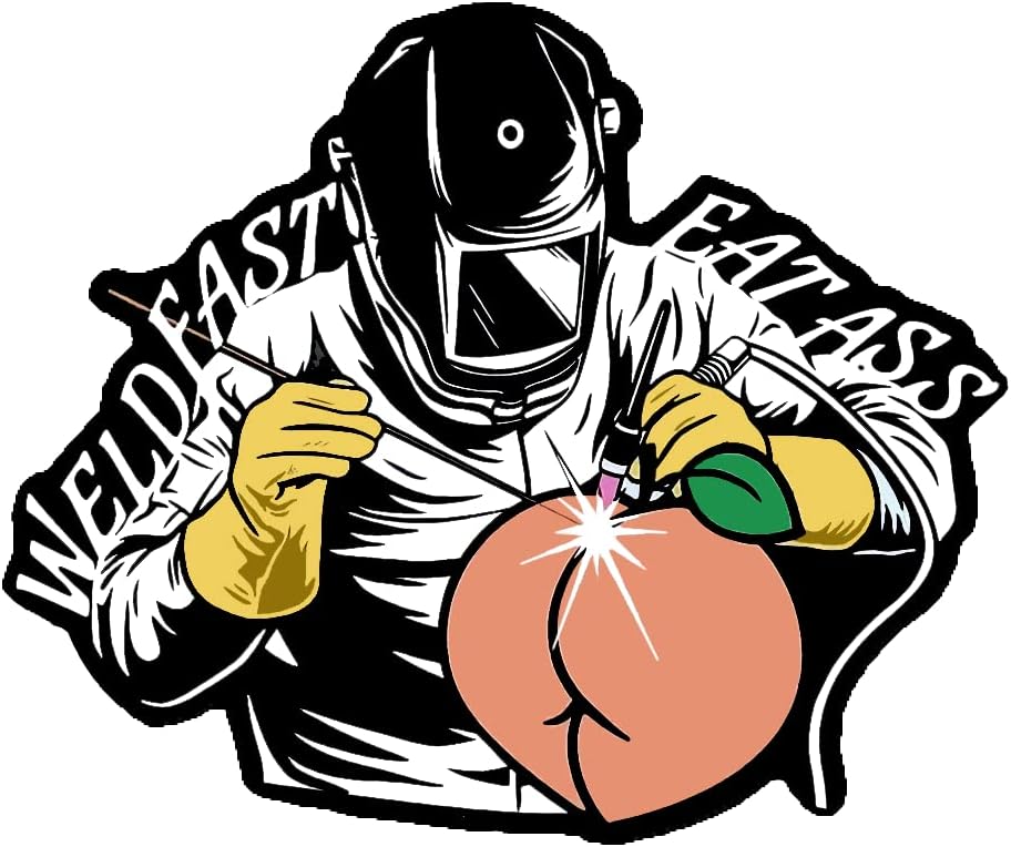 Weld Fast Eat A** Waterproof Vinyl Sticker, Welder Sticker, Fitter, Blue Collar Decal, Funny Helmet Sticker for Men/Women, Hardhat Helmet Sticker, Tool Box Sticker