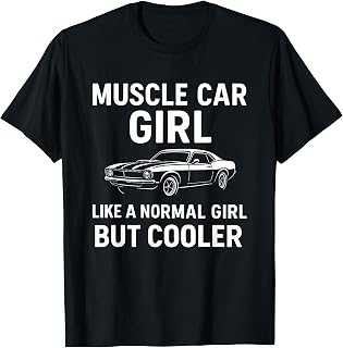 Funny Muscle Car Girl for Women T-Shirt