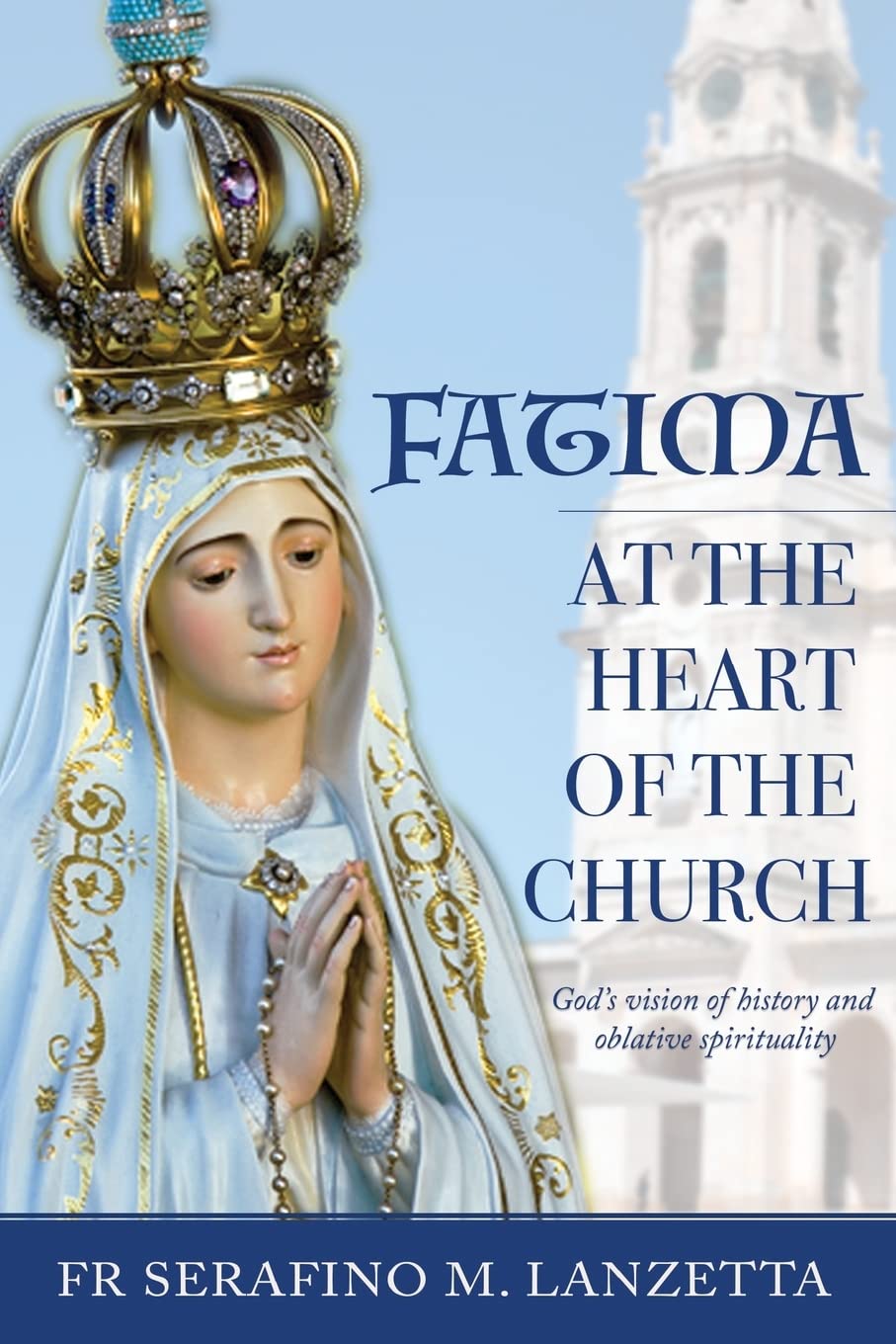 Fatima at the heart of the Church: God's vision of history and oblative spirituality