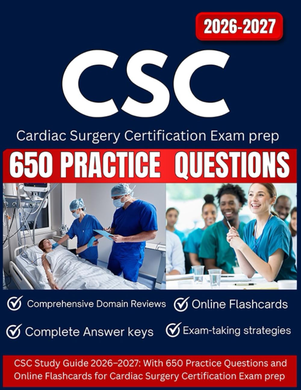 CSC Study Guide 2026–2027: With 650 Practice Questions and Online Flashcards for Cardiac Surgery Certification Exam prep