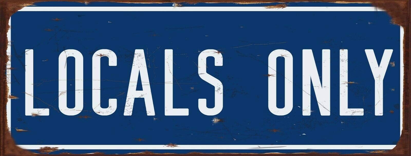 Locals Only Rusty Metal Sign Surfing Beach Decor Wall Art 16"x4"