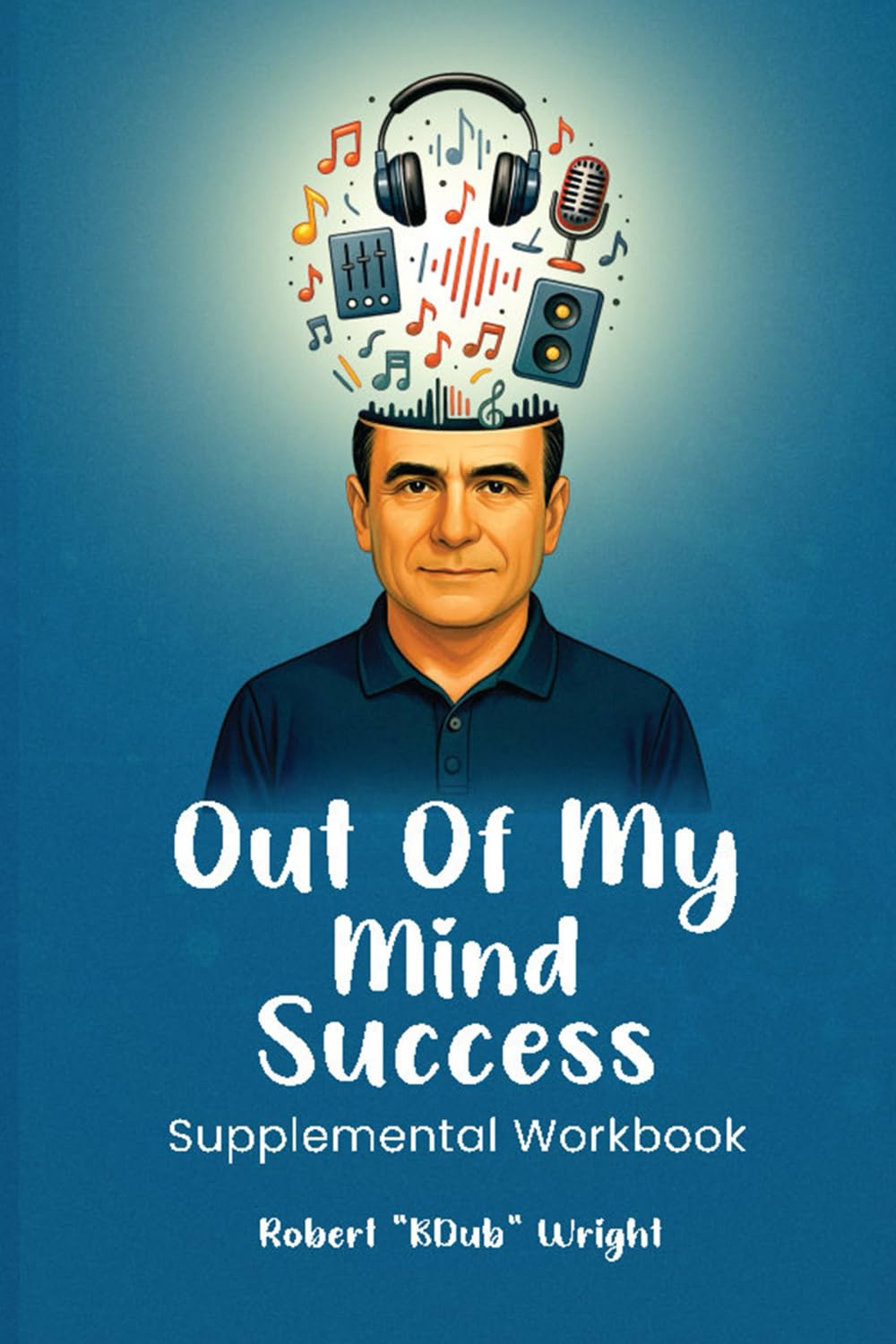 Out of My Mind Success: Supplemental Workbook
