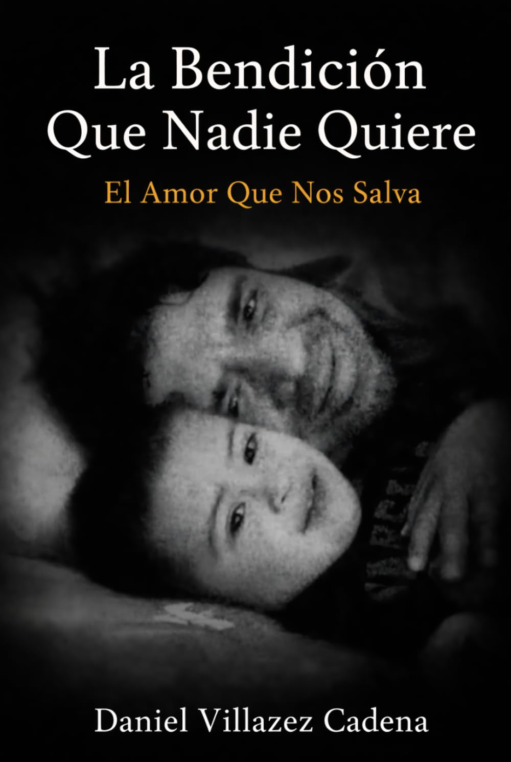 La Bendición Que Nadie Quiere: El Amor Que Nos Salva