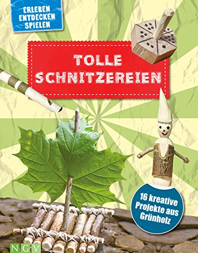 Tolle Schnitzereien für Kinder ab 8 Jahren: 16 kreative Projekte aus...