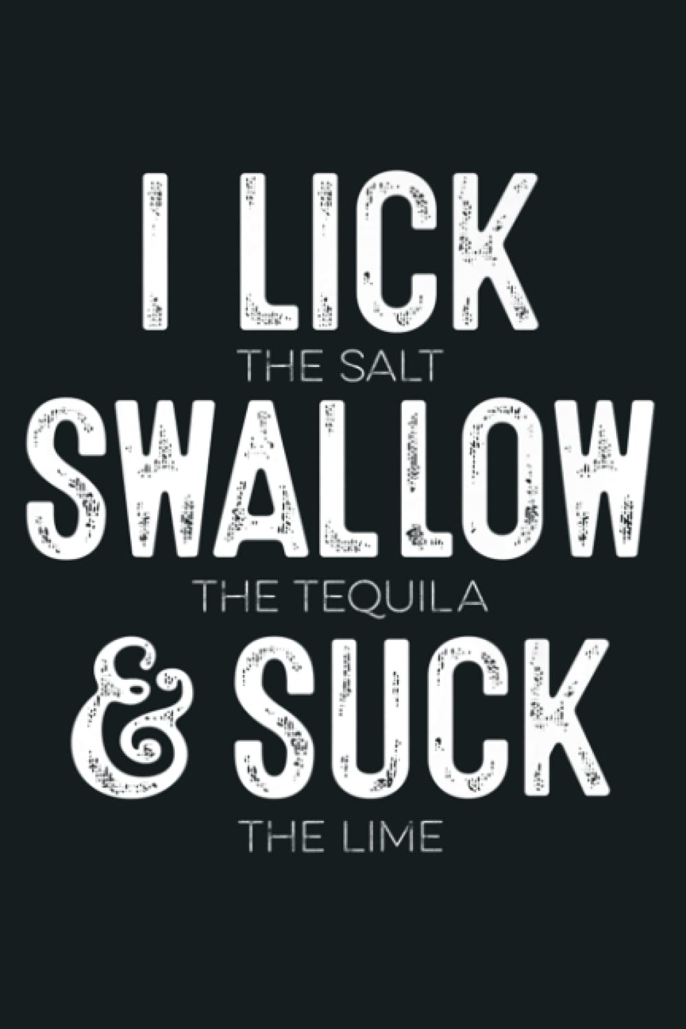 I Lick Salt Swallow Tequila Suck Lime Cinco De Mayo: notebook, notebook journal beautiful , simple, impressive,size 6x9 inches, 114 paperback pages