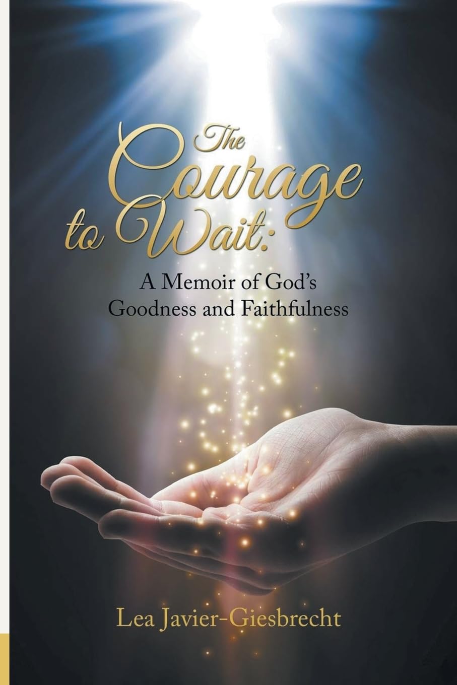 The Courage to Wait: A Memoir of God's Goodness and Faithfulness