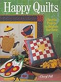 Happy Quilts: Cheerful Projects to Brighten Your Home