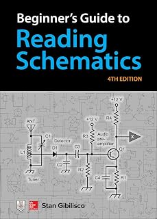 Beginner's Guide to Reading Schematics, 4th Edition: Stan Gibilisco's Step-by-Step Electronics Diagrams Mastery
