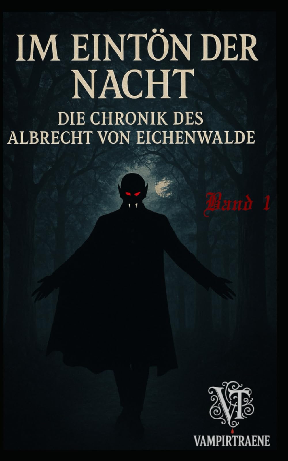Im Eintön der Nacht: Die Chronik des Albrecht von Eichenwalde Band 1