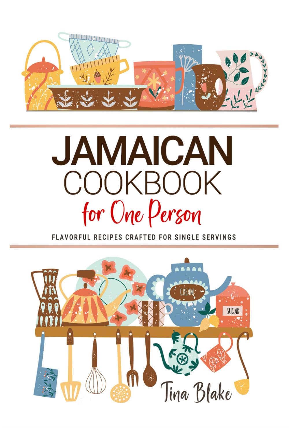Jamaican Cookbooks For One Person: Flavorful Jamaican Recipes Crafted for Single Servings