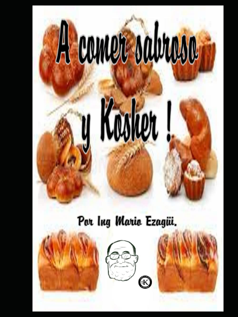 A comer sabroso y kosher!: Recetas para la elaboración de panes y tortas. (Spanish Edition)