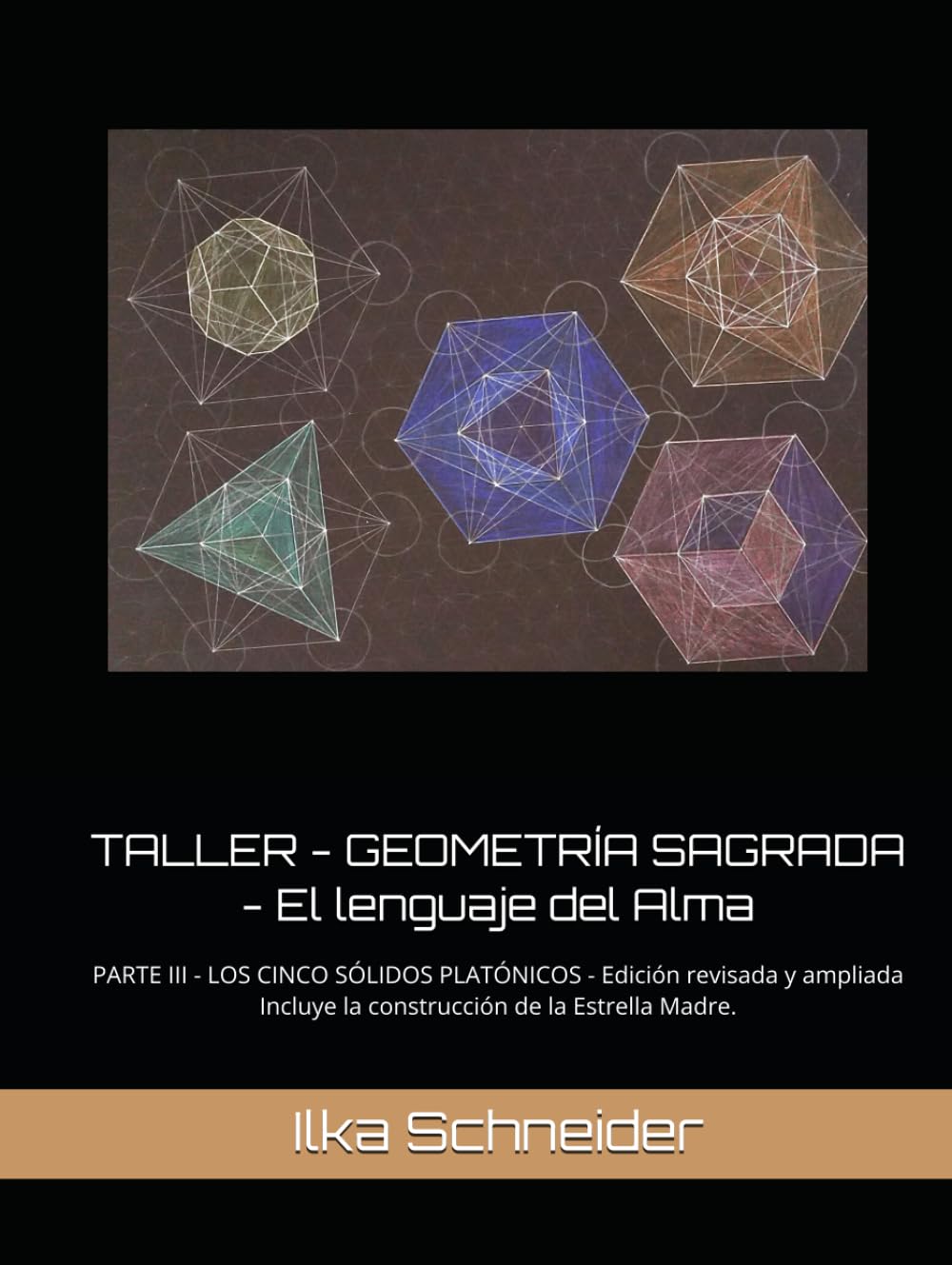 TALLER - GEOMETRÍA SAGRADA - El lenguaje del Alma: PARTE III - LOS CINCO SÓLIDOS PLATÓNICOS