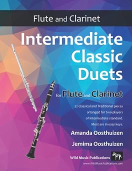 Intermediate Classic Duets for Flute and Clarinet 22 classical and traditional melodies for equal Clarinet and Flute of intermediate standard. Most ... and Clarinet Duets for Intermediate Players
