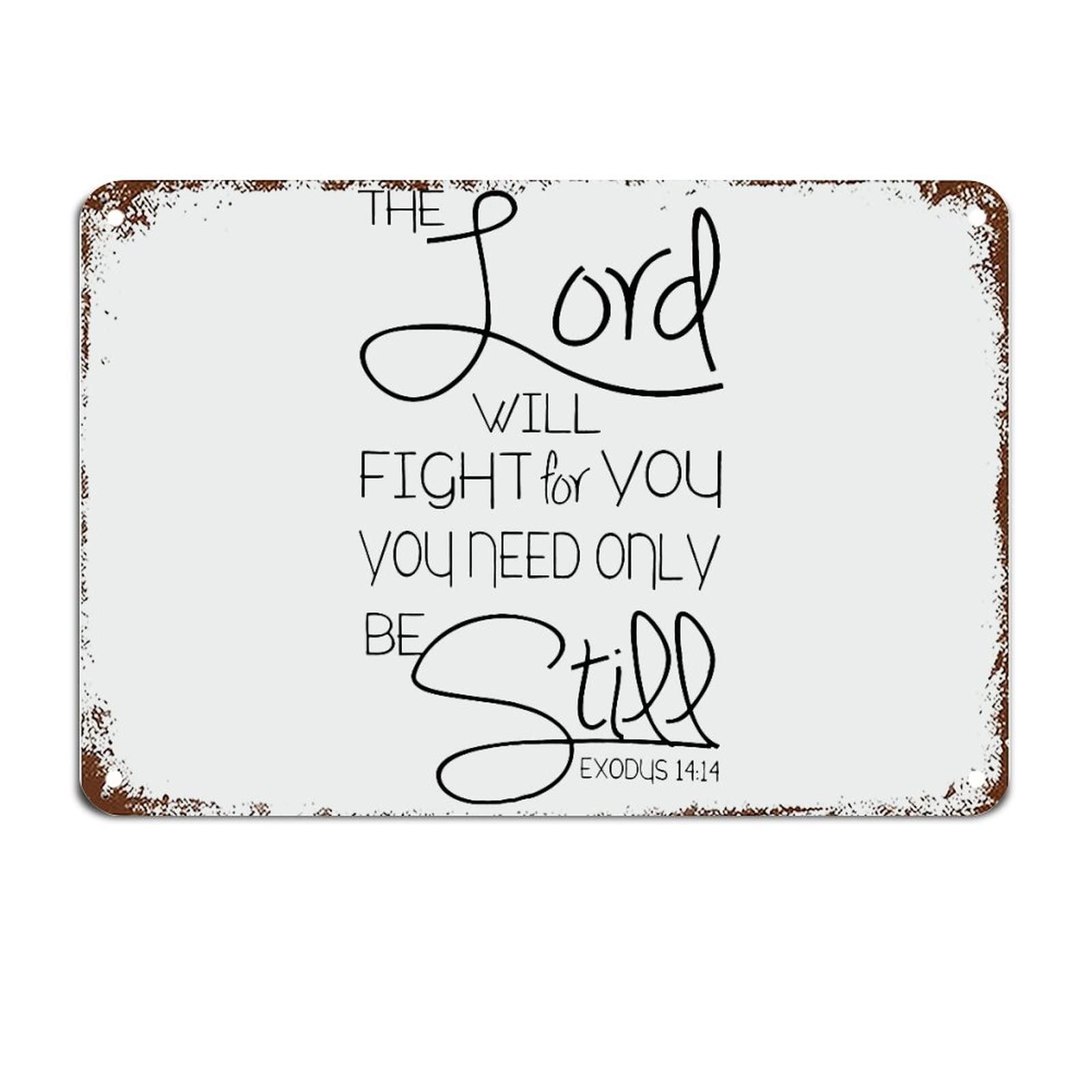 The Lord Will Fight for You You Need Only Be Still Exodus Metal Sign with Quote Motivational Wall Art Rustic Decorations 8 X 12 Inch