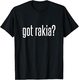 Cool Got Rakia Shirt Funny Bulgarian Drink Gift T-Shirt