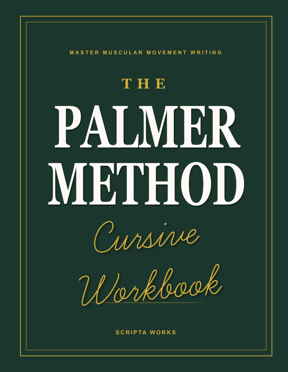 Palmer Method Cursive Workbook: A Professional Penmanship and Handwriting Workbook to Learn Cursive Business Writing and Master Muscular Movement