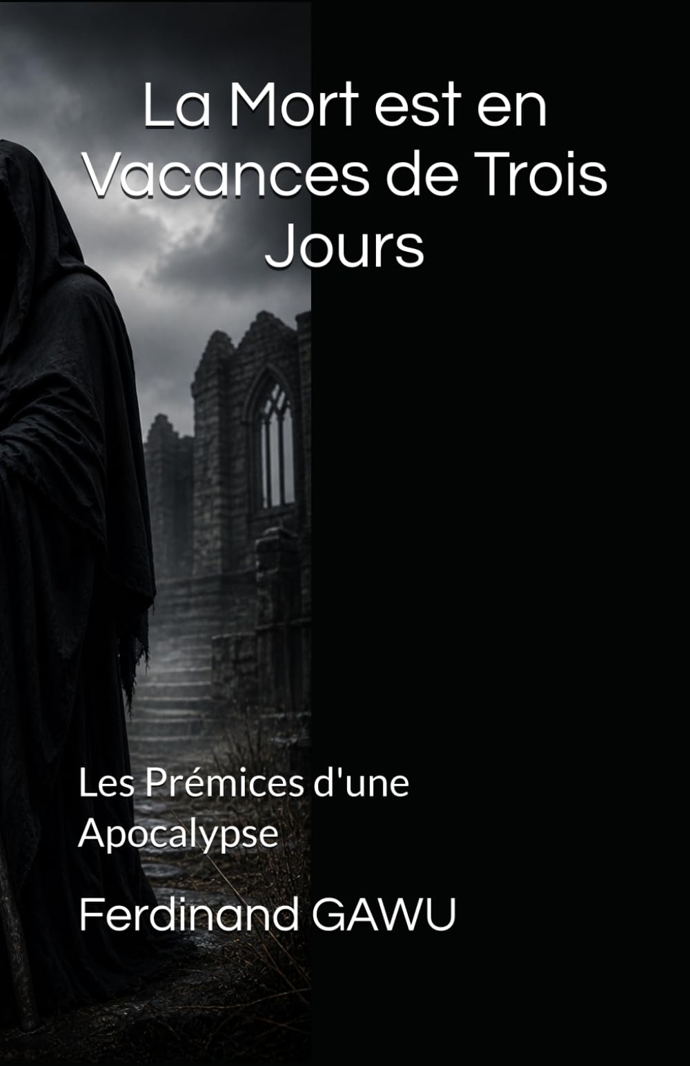 La Mort est en Vacances de Trois Jours: Les Prémices d'une Apocalypse