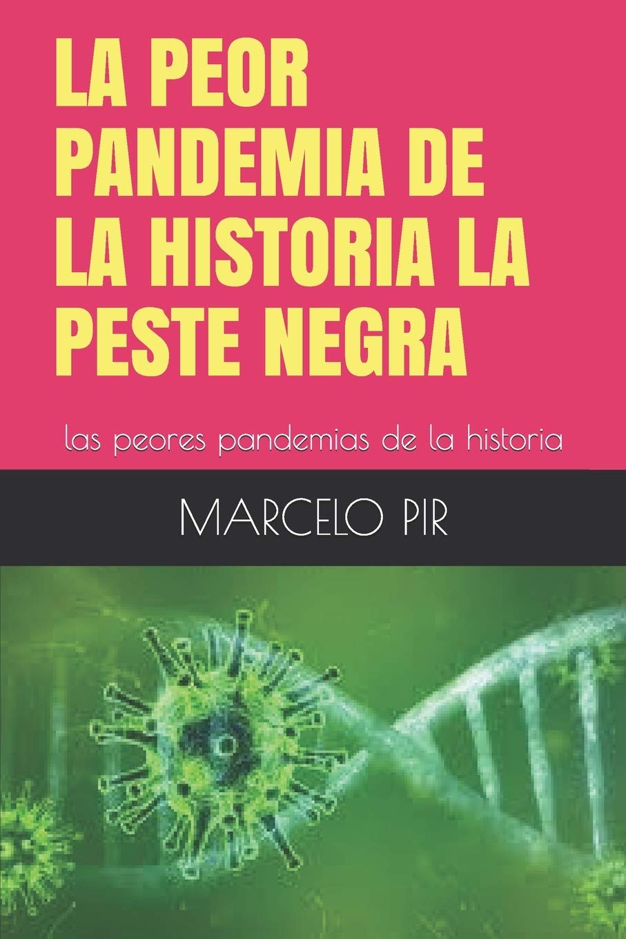 Buy La Peor Pandemia de la Historia La Peste Negra las peores pandemias de la historia Online Buy La Peor Pandemia de la Historia La Peste Negra las peores pandemias de la historia Online