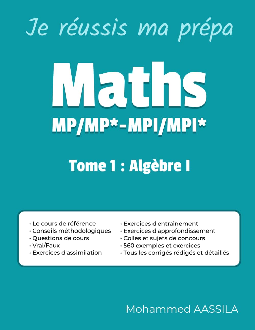 MATHS MP/MP*-MPI/MPI*: Tome 1 : Algèbre I