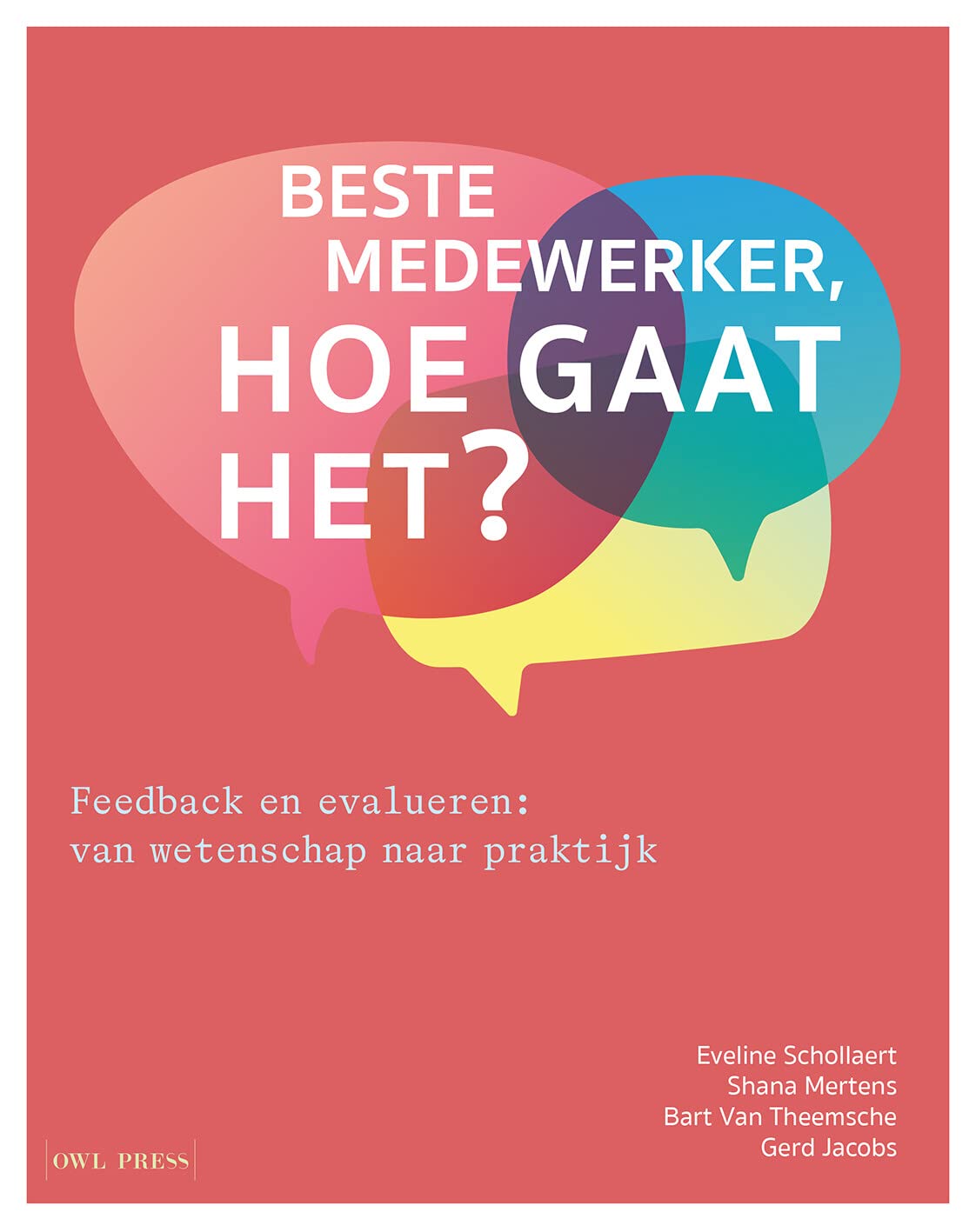 Beste medewerker, hoe gaat het?: Wetenschapsgebaseerd naar een ondersteunende feedbackcultuur