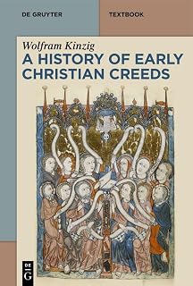 A History of Early Christian Creeds (De Gruyter Studium)
